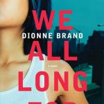 What We All Long For Dionne Brand book cover