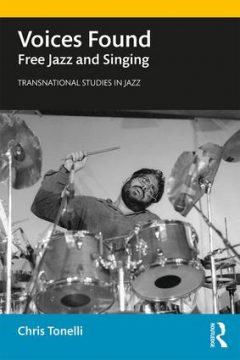 Voices Found Free Jazz and Singing, 1st Edition book cover with a man playing drums and singing