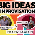 Big Ideas in Improvisation: Fred Moten & Vijay Iyer in Conversation