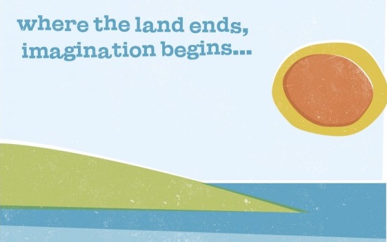 a drawing of a lake, shore, and sun. "where the land ends, imagination begins."