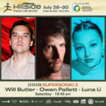 Event poster for the session IICSI's co-presentation at Hillside Festival 2023, taking place July 29, at 10:45 a.m. Headshots of the artists Will Butler, Owen Pallett, and Luna Lee are spotlighted left to right. The poster features images and texts advertizing the event sponsors.