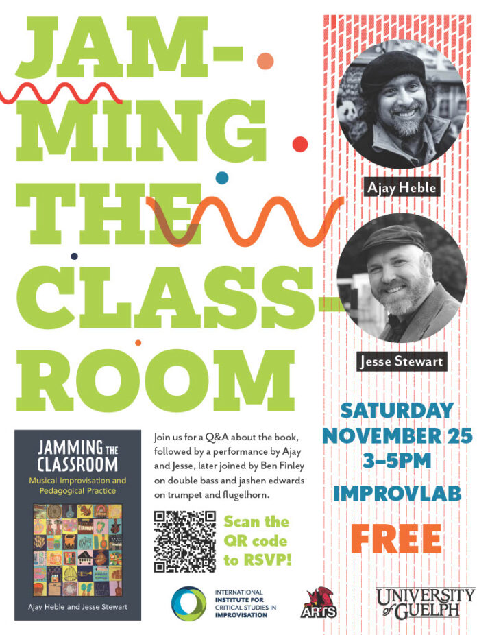 Image for "Jamming the Classroom" Book Launch Event. Black and white images of the authors, Ajay Hebl and Jesse Stewart over a colourful squiggles and swirls. Saturday November 25, 3-5 PM, ImprovLab, Free.