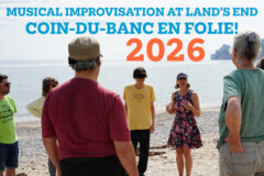 Six people standing in a circle on the beach at Mile End. Blue and orange text reads Musical Improvisation at Land's End Coin-du-Banc en folie! 2026