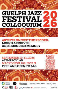 Poster for the 2026 Guelph Jazz Festival Colloquium with black and red text on white rectangles, imposed on an orange kaleidoscopic background. A QR code is in the lower-right third of the image, also against a white rectangular background. Sponsor logos are in white space at the bottom.